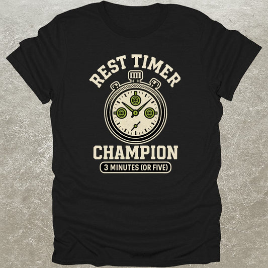 Rest Timer Champion T-Shirt