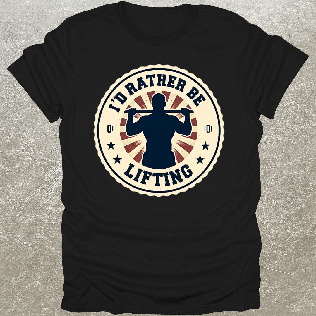Rather Be Lifting T-Shirt