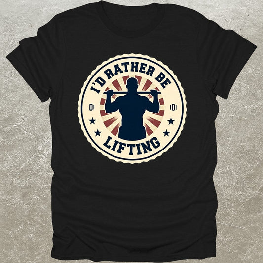 Rather Be Lifting T-Shirt