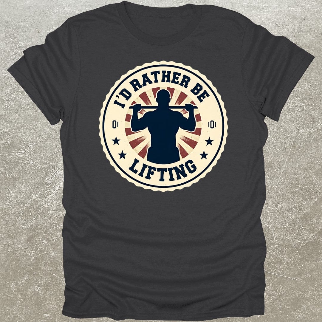 Rather Be Lifting T-Shirt