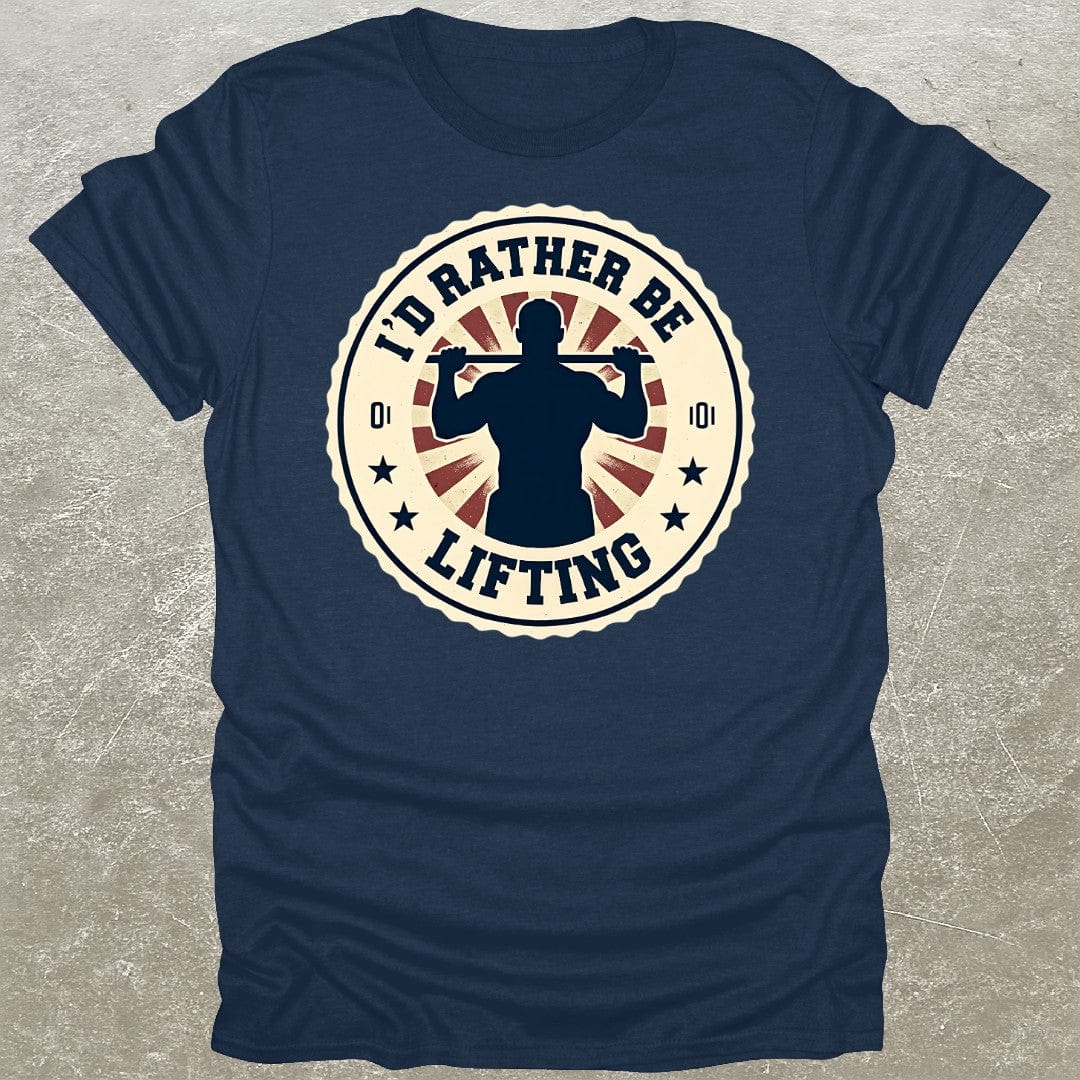 Rather Be Lifting T-Shirt