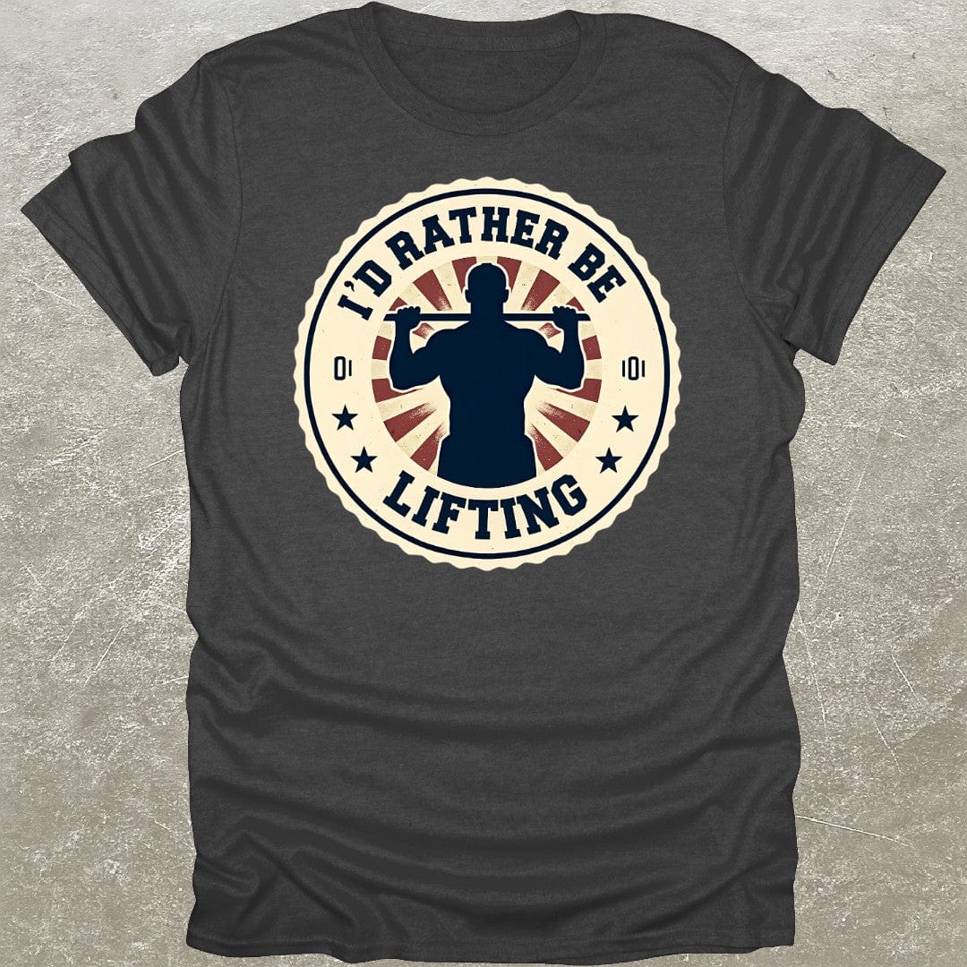 Rather Be Lifting T-Shirt