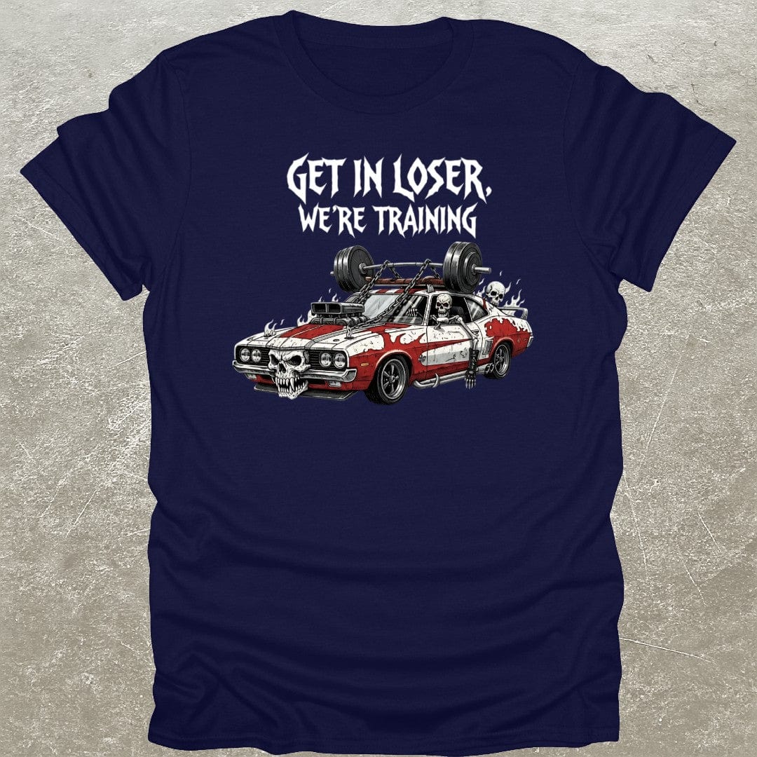 Get In Loser T-Shirt