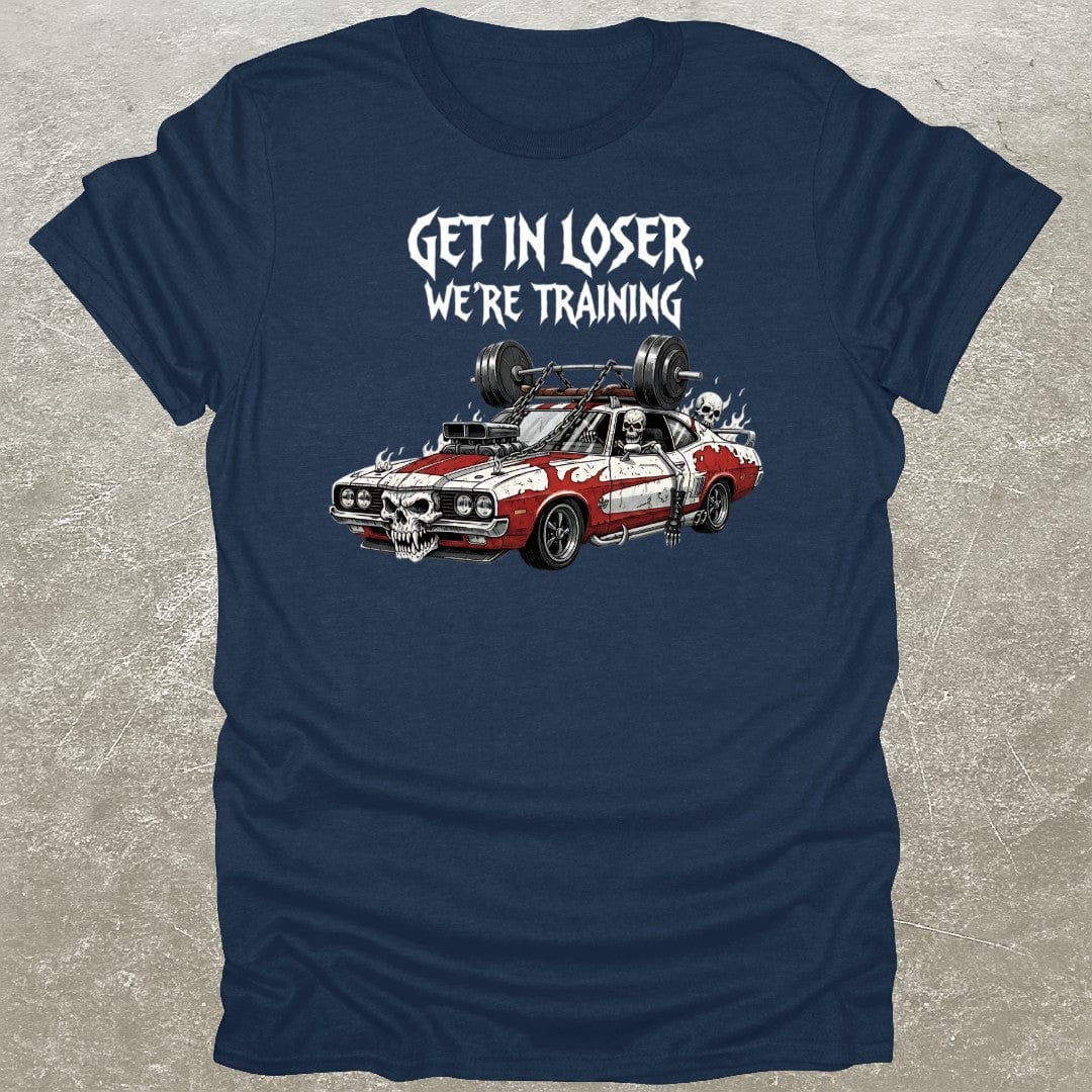 Get In Loser T-Shirt