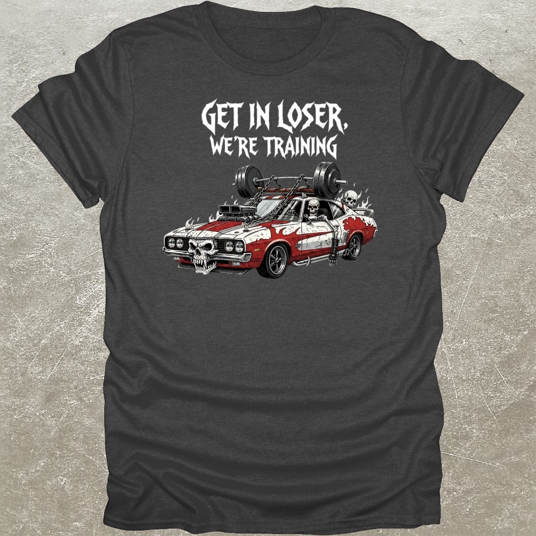Get In Loser T-Shirt