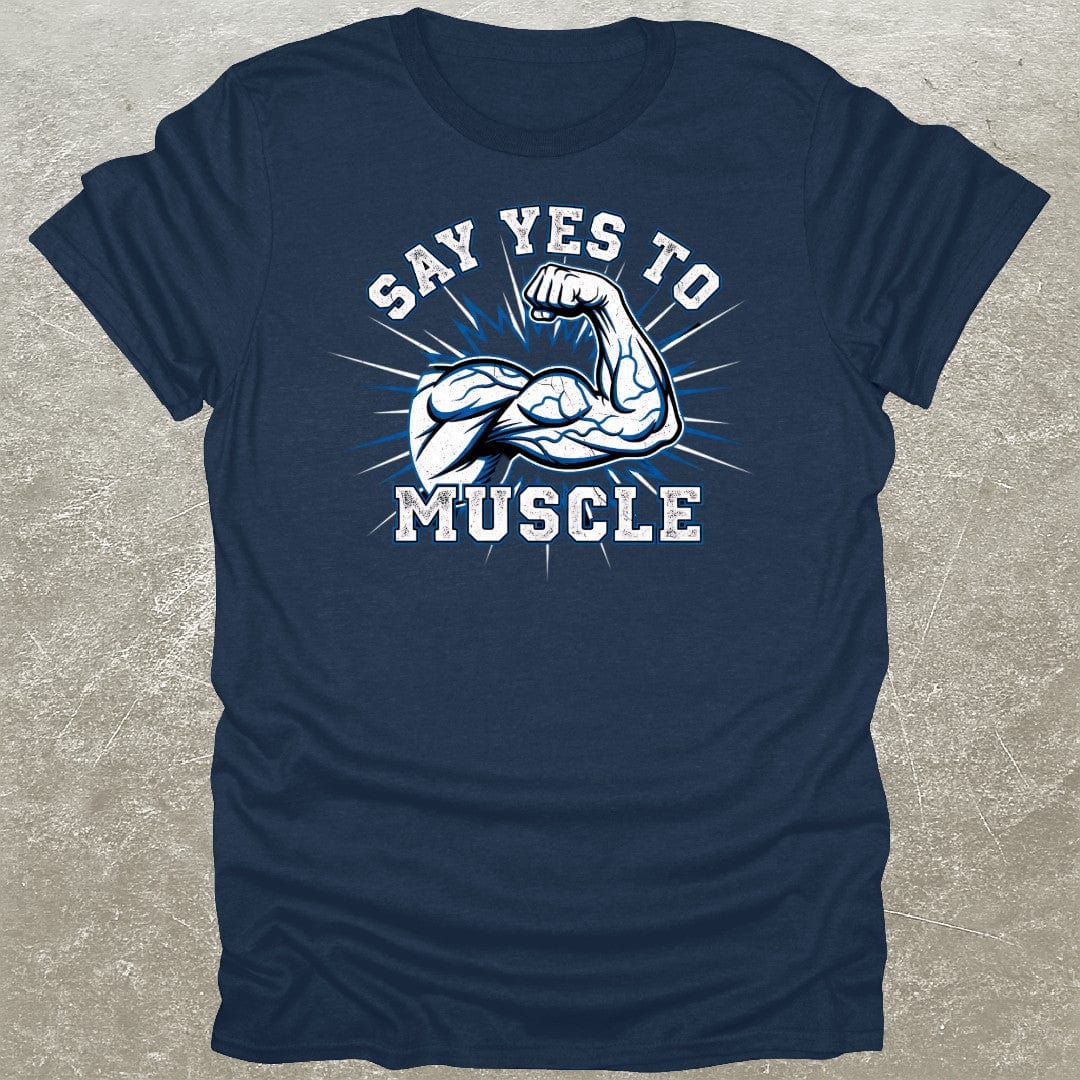 Yes To Muscle T-Shirt