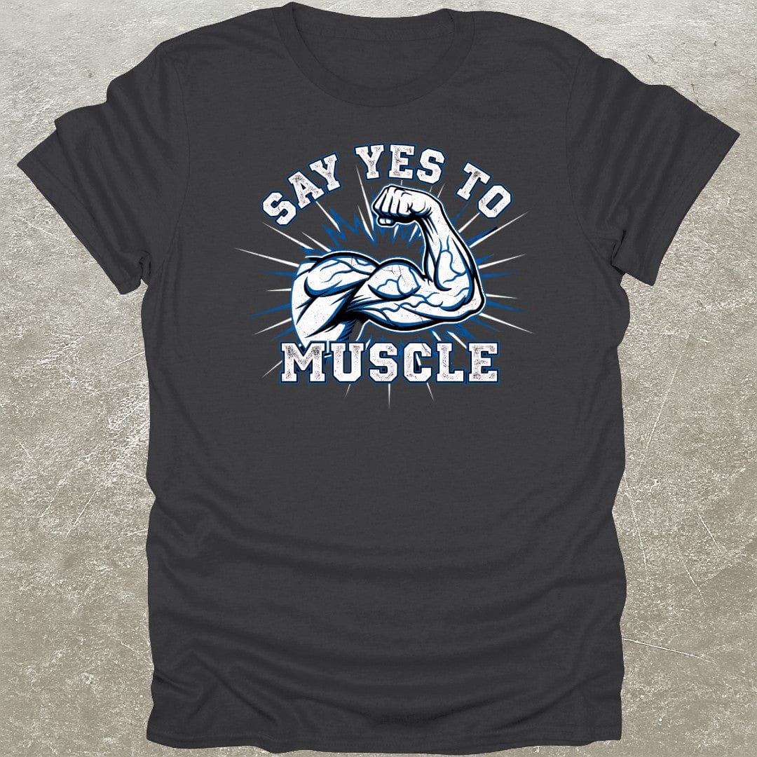 Yes To Muscle T-Shirt