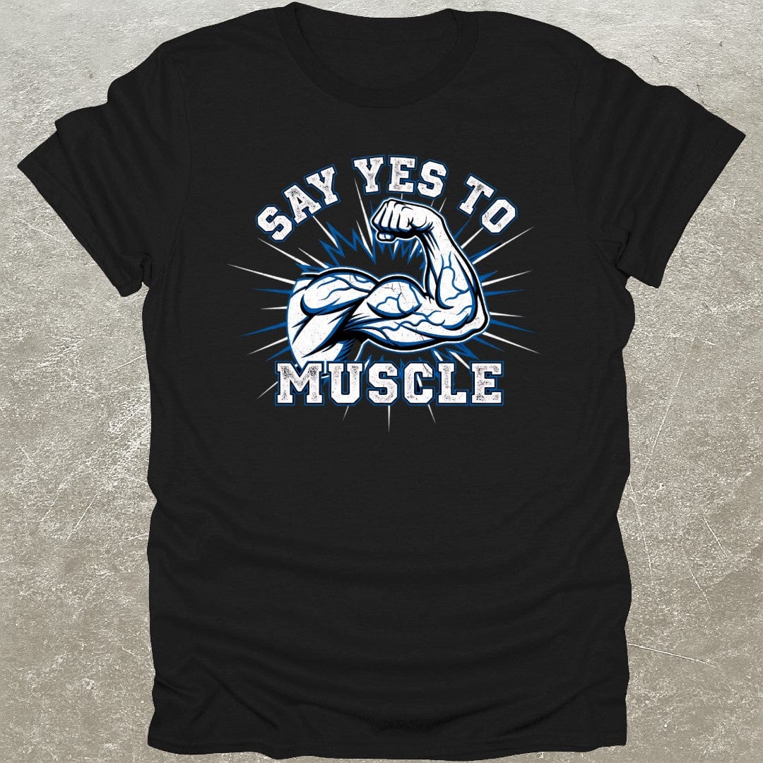 Yes To Muscle T-Shirt