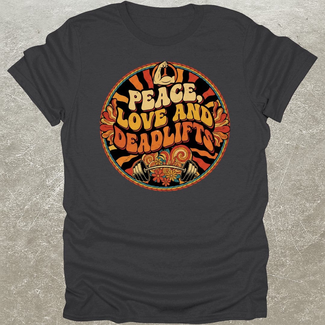 Peace Love & Deadlifts T-Shirt