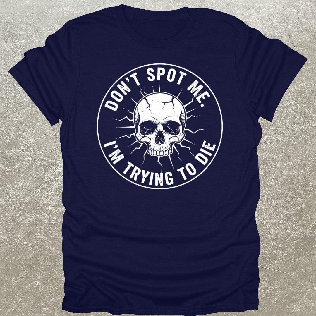 Don't Spot Me T-Shirt