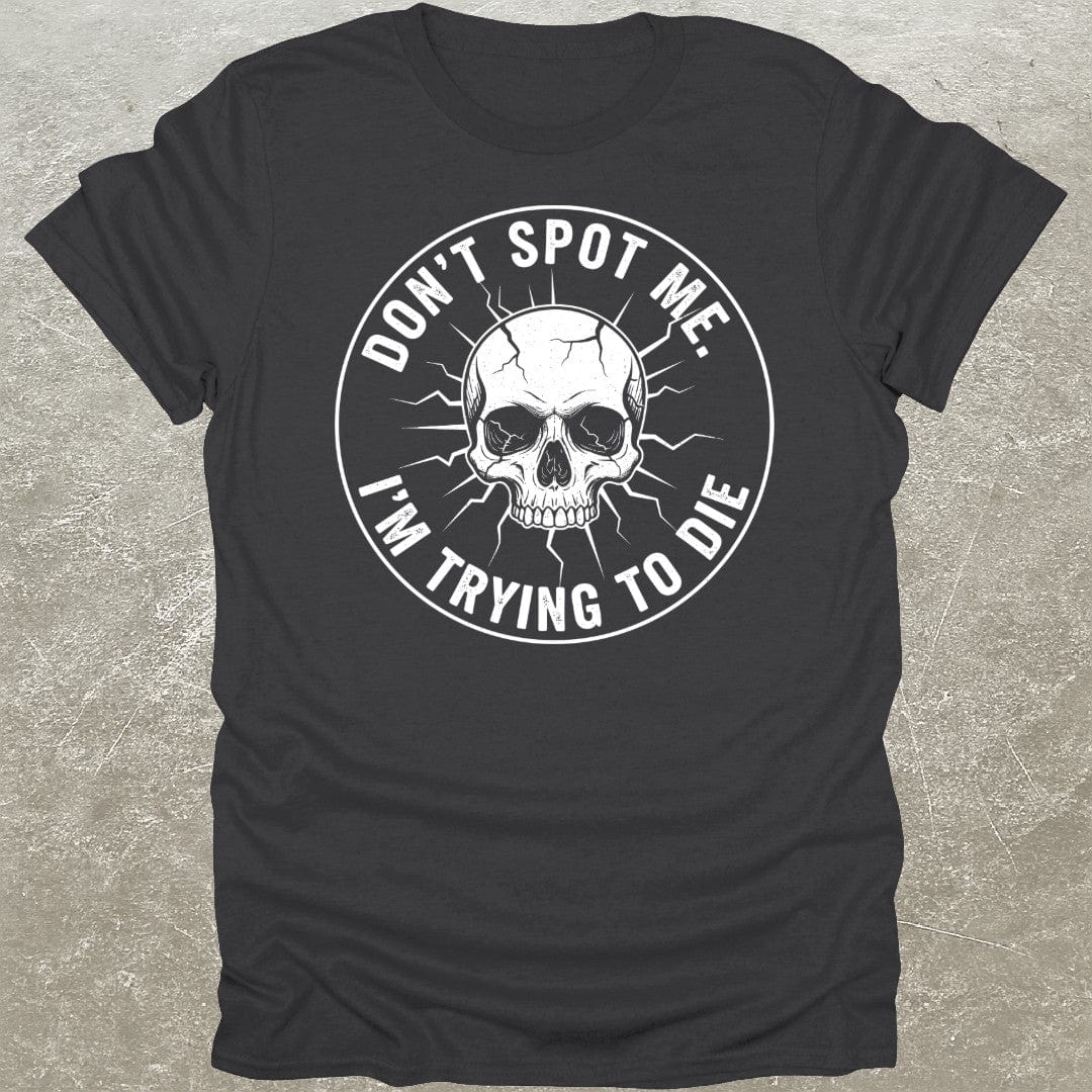 Don't Spot Me T-Shirt