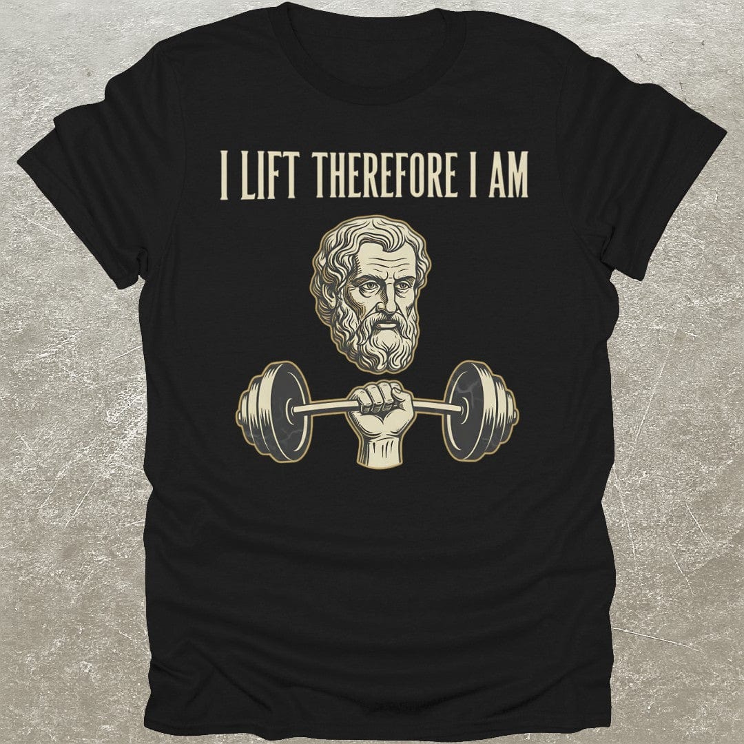 I Lift Therefore I Am T-Shirt