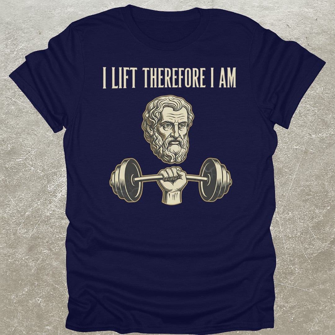 I Lift Therefore I Am T-Shirt