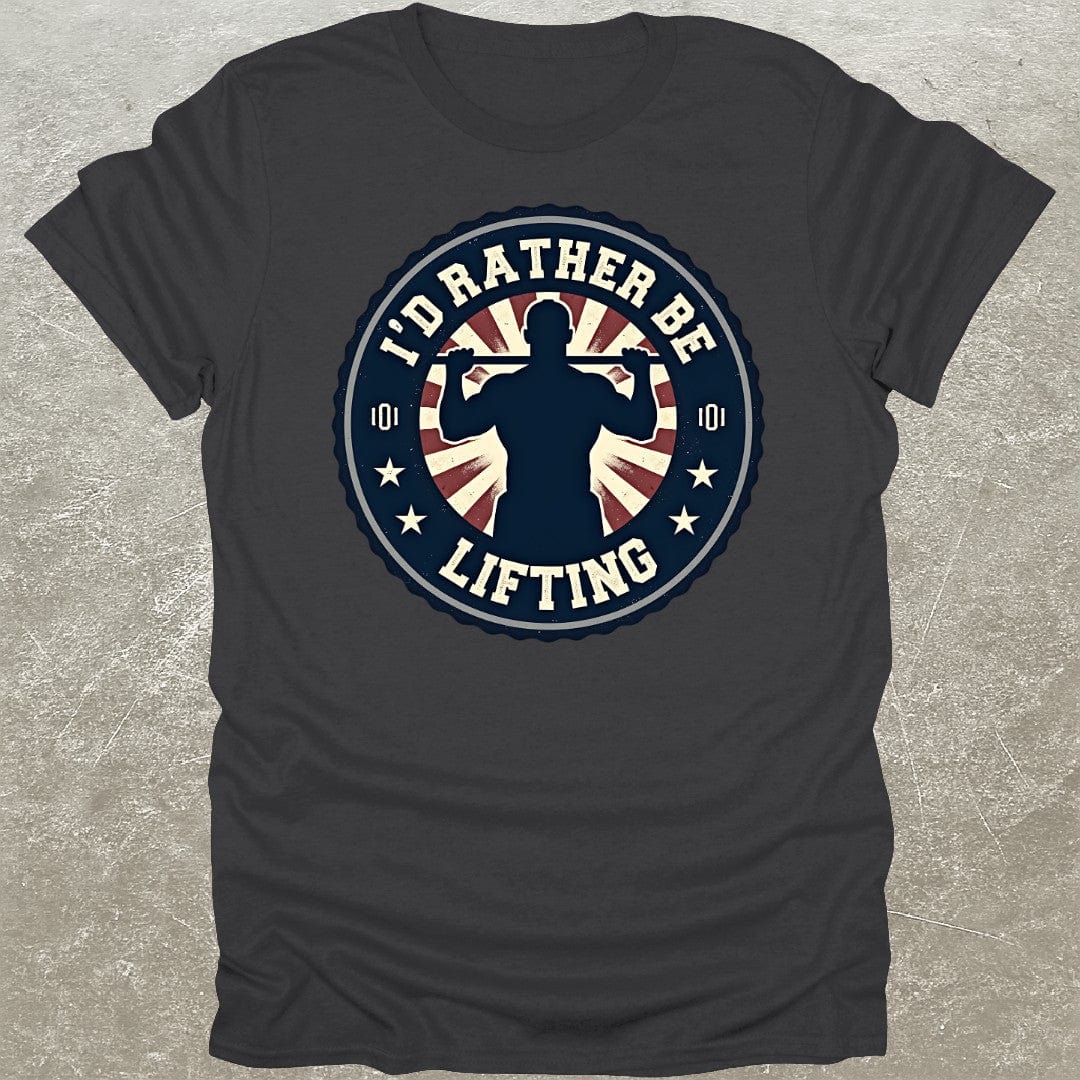 Rather Be Lifting T-Shirt