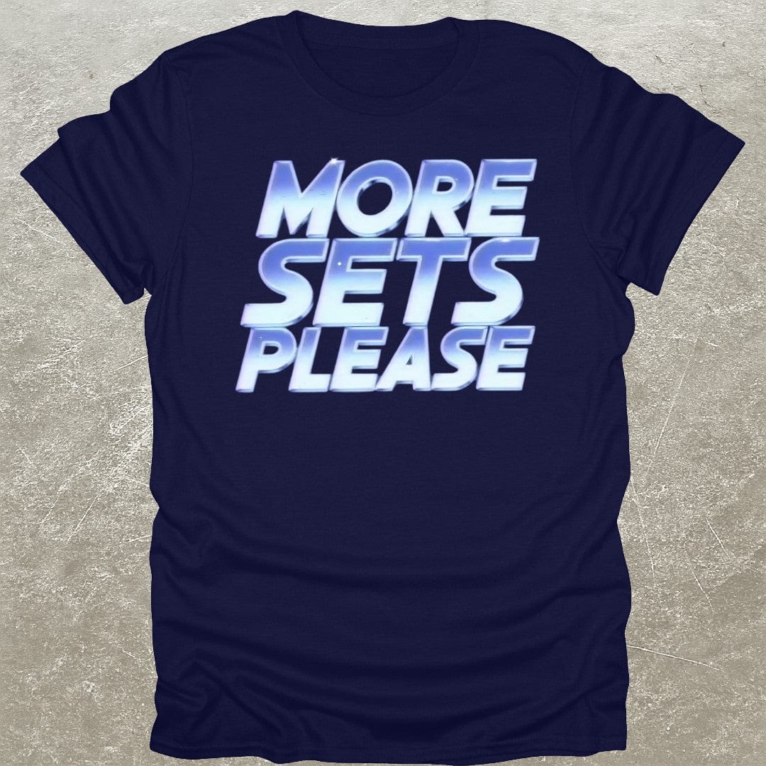 More Sets Please T-Shirt