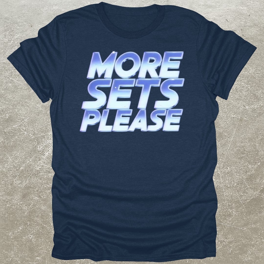 More Sets Please T-Shirt